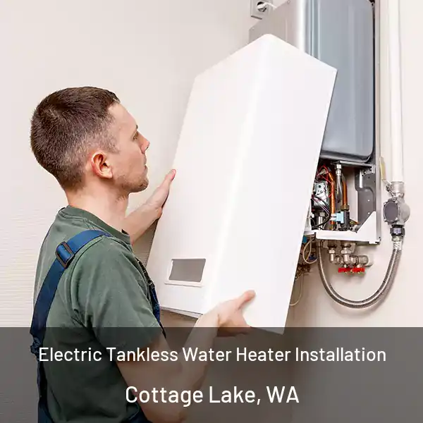  Electric Tankless Water Heater Installation Cottage Lake, WA
