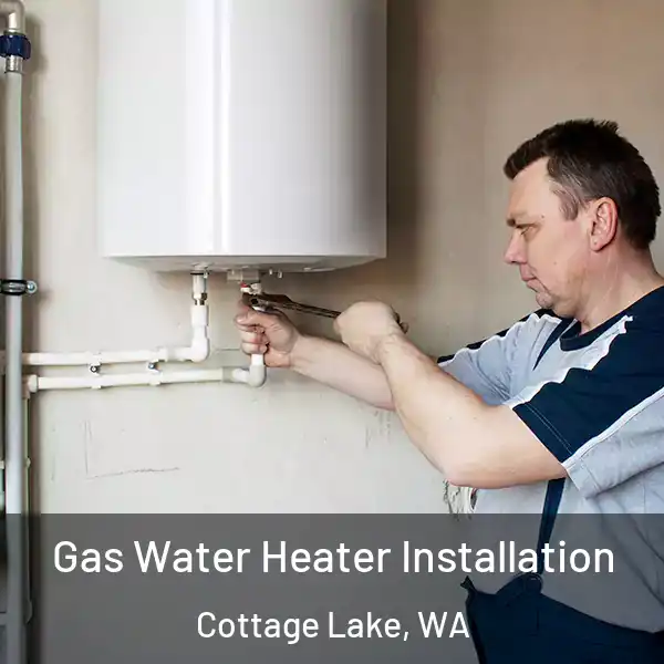  Gas Water Heater Installation Cottage Lake, WA