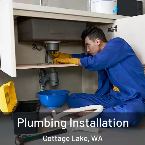  Plumbing Installation Cottage Lake, WA